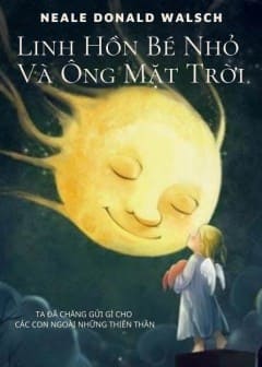 Câu Chuyện Linh Hồn Nhỏ Và Mặt Trời Câu Chuyện Linh Hồn Nhỏ Và Mặt Trời