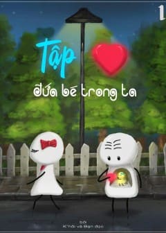 Tập Yêu Đứa Bé Trong Ta Tập Yêu Đứa Bé Trong Ta