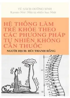 Hệ Thống Làm Trẻ Khỏe Và Sống Không Cần Thuốc - Tập 1
