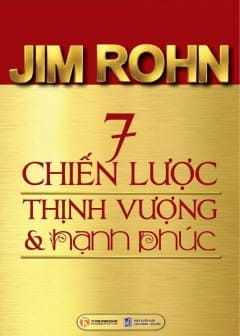 7 Chiến Lược Thịnh Vượng Và Hạnh Phúc 7 Chiến Lược Thịnh Vượng Và Hạnh Phúc