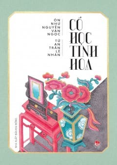 Cổ Học Tinh Hoa Cổ Học Tinh Hoa