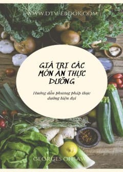 Giá Trị Của Các Món Ăn Thực Dưỡng