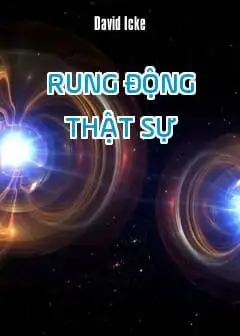 Rung Động Thật Sự - Hành Trình Của David Icke