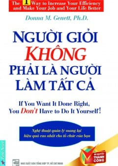Người Giỏi Không Phải Là Người Làm Tất Cả Người Giỏi Không Phải Là Người Làm Tất Cả