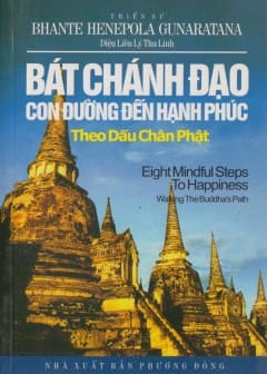 Bát Chánh Đạo Con Đường Đến Hạnh Phúc Bát Chánh Đạo Con Đường Đến Hạnh Phúc