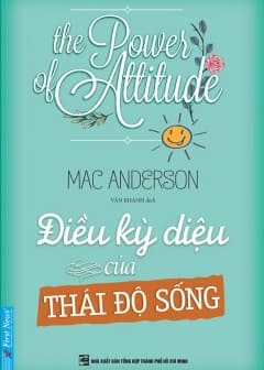 Điều Kỳ Diệu Của Thái Độ Sống Điều Kỳ Diệu Của Thái Độ Sống