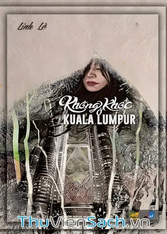 Ảnh bìa sách Không Khóc Ở Kuala Lumpur