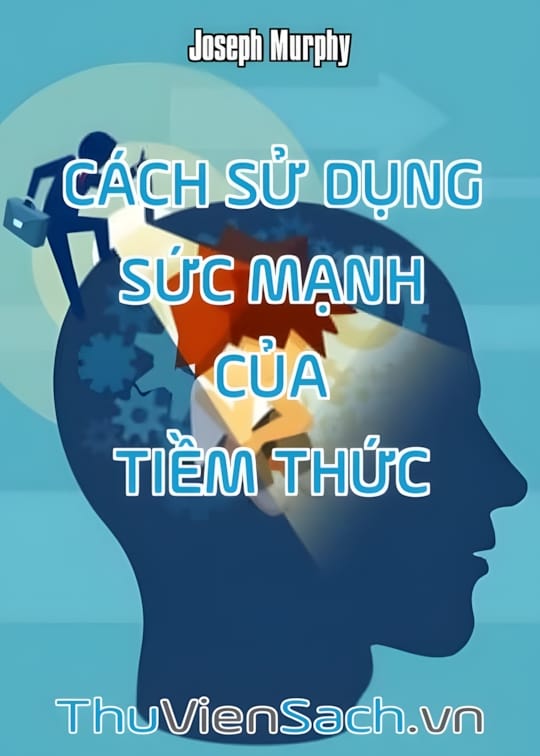 Ảnh bìa sách Cách Sử Dụng Sức Mạnh Của Tiềm Thức
