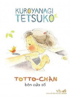Totto-Chan Bên Cửa Sổ Totto-Chan Bên Cửa Sổ