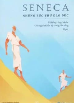 Seneca - Những Bức Thư Đạo Đức Seneca - Những Bức Thư Đạo Đức