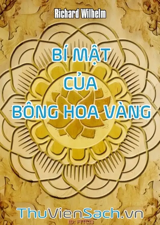 Ảnh bìa sách Bí Mật Của Bông Hoa Vàng: Cuốn Sách Đạo Giáo Trung Quốc Về Thiền