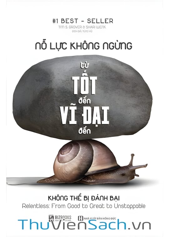 Ảnh bìa sách Nỗ Lực Không Ngừng - Từ Tốt Đến Vĩ Đại Đến Không Thể Bị Đánh Bại