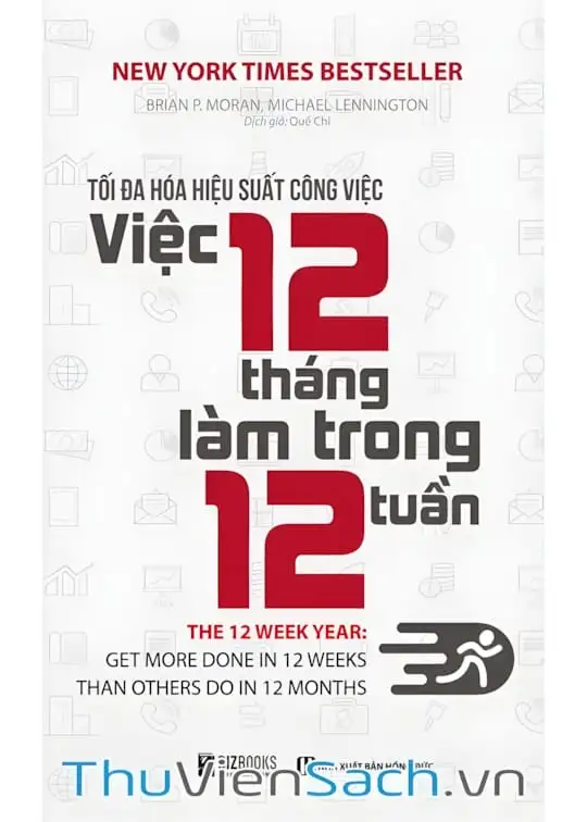 Ảnh bìa sách Tối Đa Hóa Hiệu Suất Công Việc - Việc 12 Tháng Làm Trong 12 Tuần