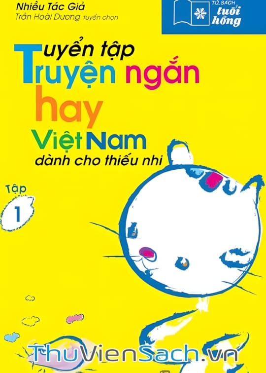 Ảnh bìa sách Tuyển Tập Truyện Ngắn Hay Việt Nam Dành Cho Thiếu Nhi - Tập 1