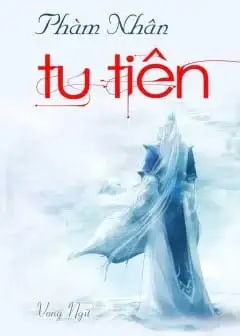 Phàm Nhân Tu Tiên Chi Tiên Giới Thiên - Phần 5