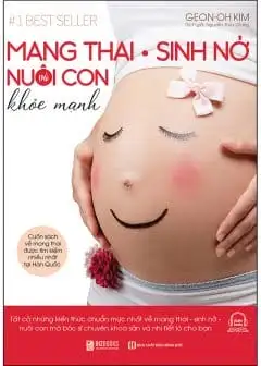 Mang Thai Sinh Nở Và Nuôi Con Khỏe Mạnh