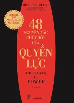 48 Nguyên Tắc Chủ Chốt Của Quyền Lực 48 Nguyên Tắc Chủ Chốt Của Quyền Lực