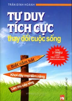 Tư Duy Tích Cực Thay Đổi Cuộc Sống Tư Duy Tích Cực Thay Đổi Cuộc Sống