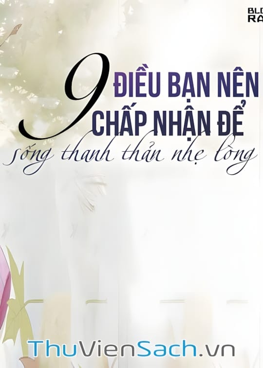 Ảnh bìa sách 9 Điều Bạn Nên Chấp Nhận Để Sống Thanh Thản Nhẹ Lòng