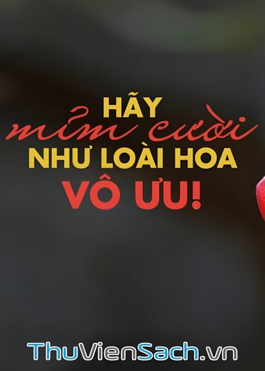 Ảnh bìa sách Hãy Mỉm Cười Như Loài Hoa Vô Ưu!