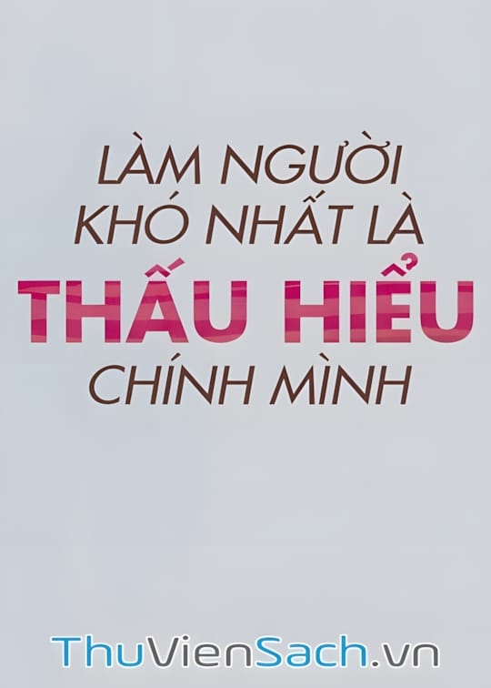 Ảnh bìa sách Làm Người Khó Nhất Là Thấu Hiểu Chính Mình