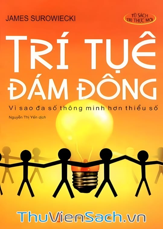 Ảnh bìa sách Trí Tuệ Đám Đông - Vì Sao Đa Số Thông Minh Hơn Thiểu Số