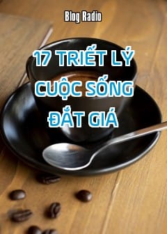 17 Triết Lý Cuộc Sống Đắt Giá Khiến Ai Cũng Phải Gật Gù Khen Đúng