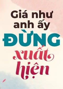 Giá Như Anh Đừng Xuất Hiện