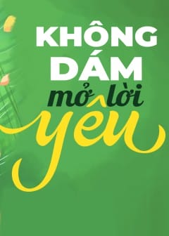 Không Dám Mở Lời Yêu
