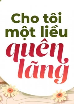 Cho Tôi Một Liều Quên Lãng