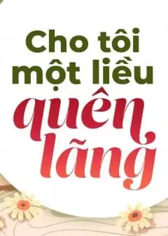 Cho Tôi Một Liều Quên Lãng