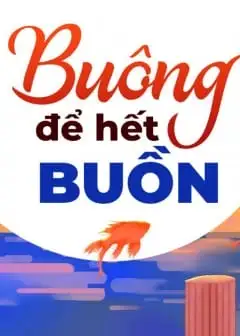 Buông Để Hết Buồn