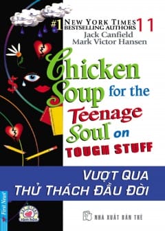 Chicken Soup For The Soul - Tập 11: Vượt Qua Thử Thách Đầu Đời Chicken Soup For The Soul - Tập 11: Vượt Qua Thử Thách Đầu Đời