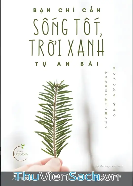 Ảnh bìa sách Bạn Chỉ Cần Sống Tốt, Trời Xanh Tự An Bài