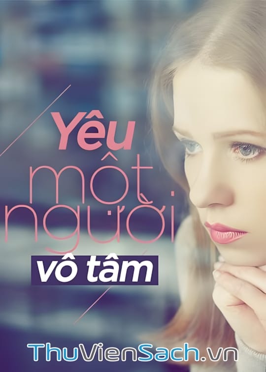 Ảnh bìa sách Tuyển Tập Truyện Ngắn: Yêu Một Người Vô Tâm