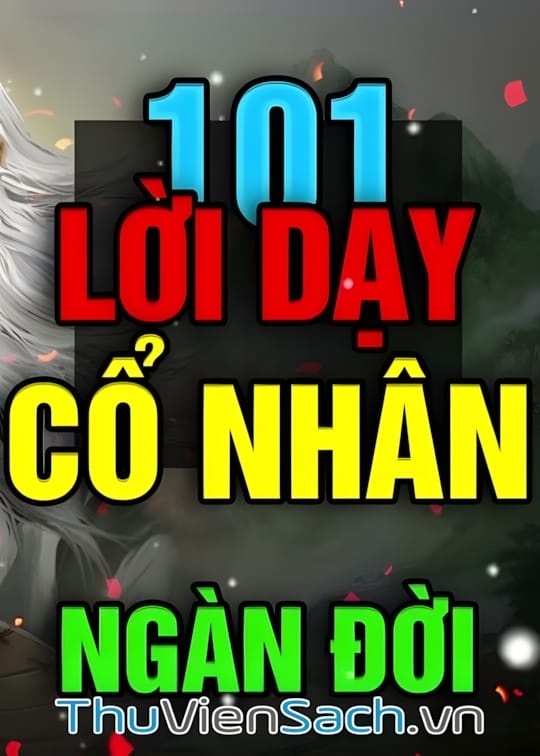 Ảnh bìa sách 101 Lời Dạy Cổ Nhân Ngàn Đời Đúc Kết