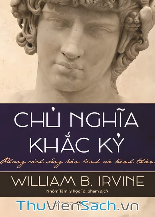 Ảnh bìa sách Chủ Nghĩa Khắc Kỷ - Phong Cách Sống Bản Lĩnh Và Bình Thản