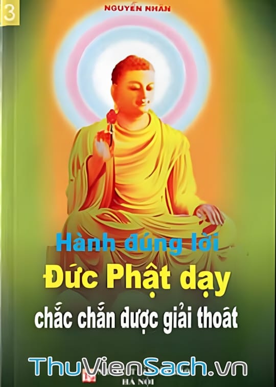 Ảnh bìa sách Quyển 3: Hành Đúng Lời Đức Phật Dạy Chắc Chắn Được Giải Thoát