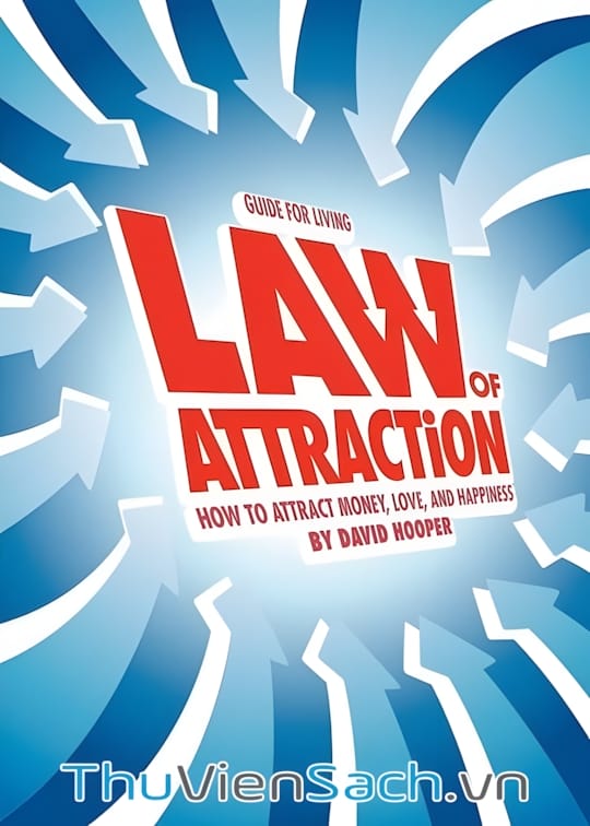 Ảnh bìa sách Luật Hấp Dẫn - Thu Hút Tiền Bạc, Tình Yêu Và Hạnh Phúc