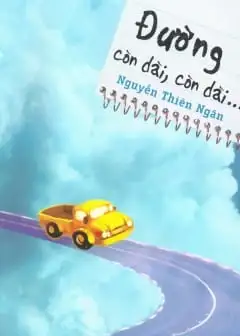 Đường Còn Dài, Còn Dài