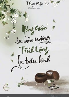 Nóng Giận Là Bản Năng, Tĩnh Lặng Là Bản Lĩnh Nóng Giận Là Bản Năng, Tĩnh Lặng Là Bản Lĩnh
