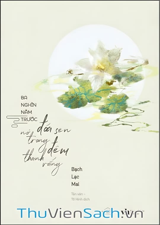 Ảnh bìa sách Ba Nghìn Năm Trước Đóa Sen Nở Trong Đêm Thanh Vắng