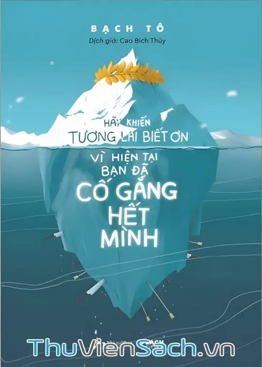 Ảnh bìa sách Hãy Khiến Tương Lai Biết Ơn Vì Hiện Tại Bạn Đã Cố Gắng Hết Mình