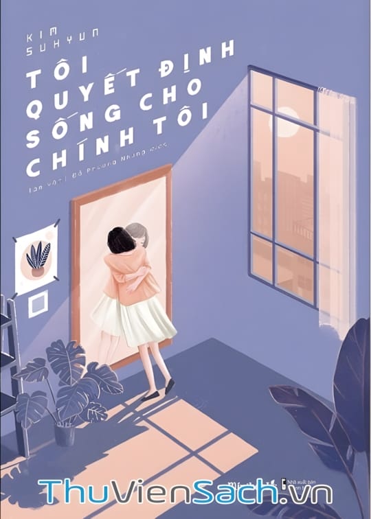 Ảnh bìa sách Tôi Quyết Định Sống Cho Chính Tôi