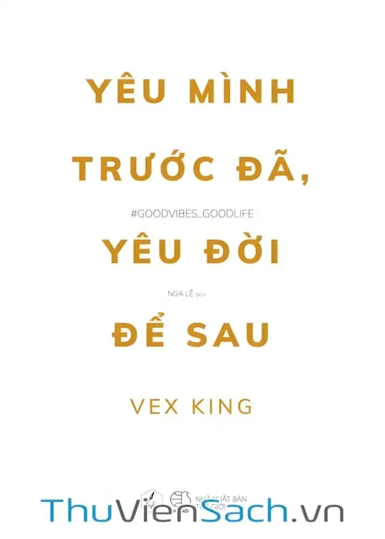 Ảnh bìa sách Yêu Mình Trước Đã Yêu Đời Để Sau