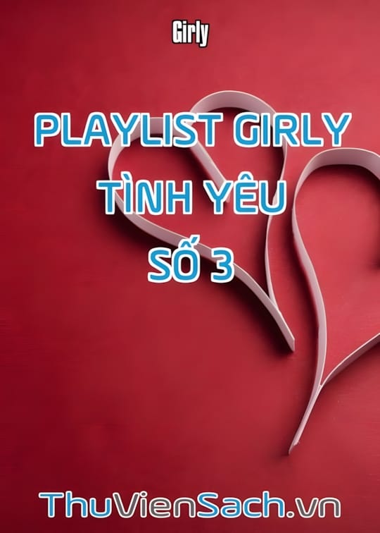 Ảnh bìa sách Playlist Girly Tình Yêu - Số 3