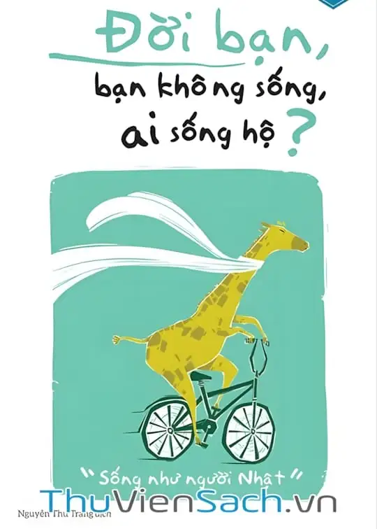 Ảnh bìa sách Đời Bạn, Bạn Không Sống, Ai Sống Hộ