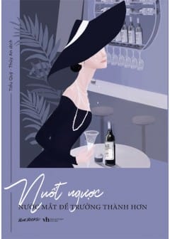 Nuốt Ngược Nước Mắt Để Trưởng Thành Hơn