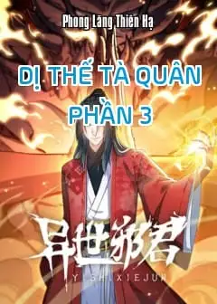 Dị Thế Tà Quân - Phần 3