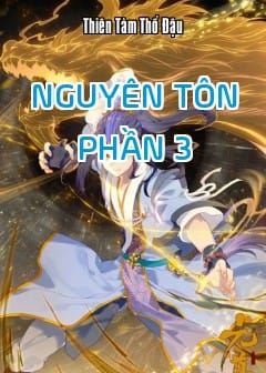 Nguyên Tôn - Phần 3